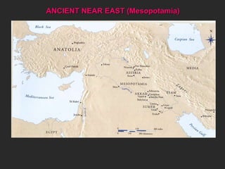 ANCIENT NEAR EAST (Mesopotamia) 