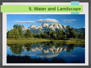 5. Water and Landscape
 