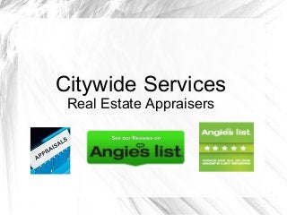 Citywide Services
Real Estate Appraisers
 