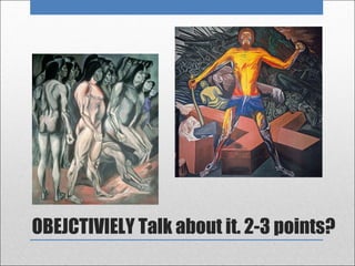 OBEJCTIVIELY Talk about it. 2-3 points?
 