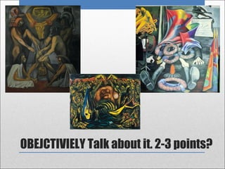 OBEJCTIVIELY Talk about it. 2-3 points?
 