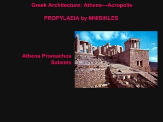 Athena Promachos Salamis Greek Architecture: Athens—Acropolis PROPYLAEIA by MNISIKLES  