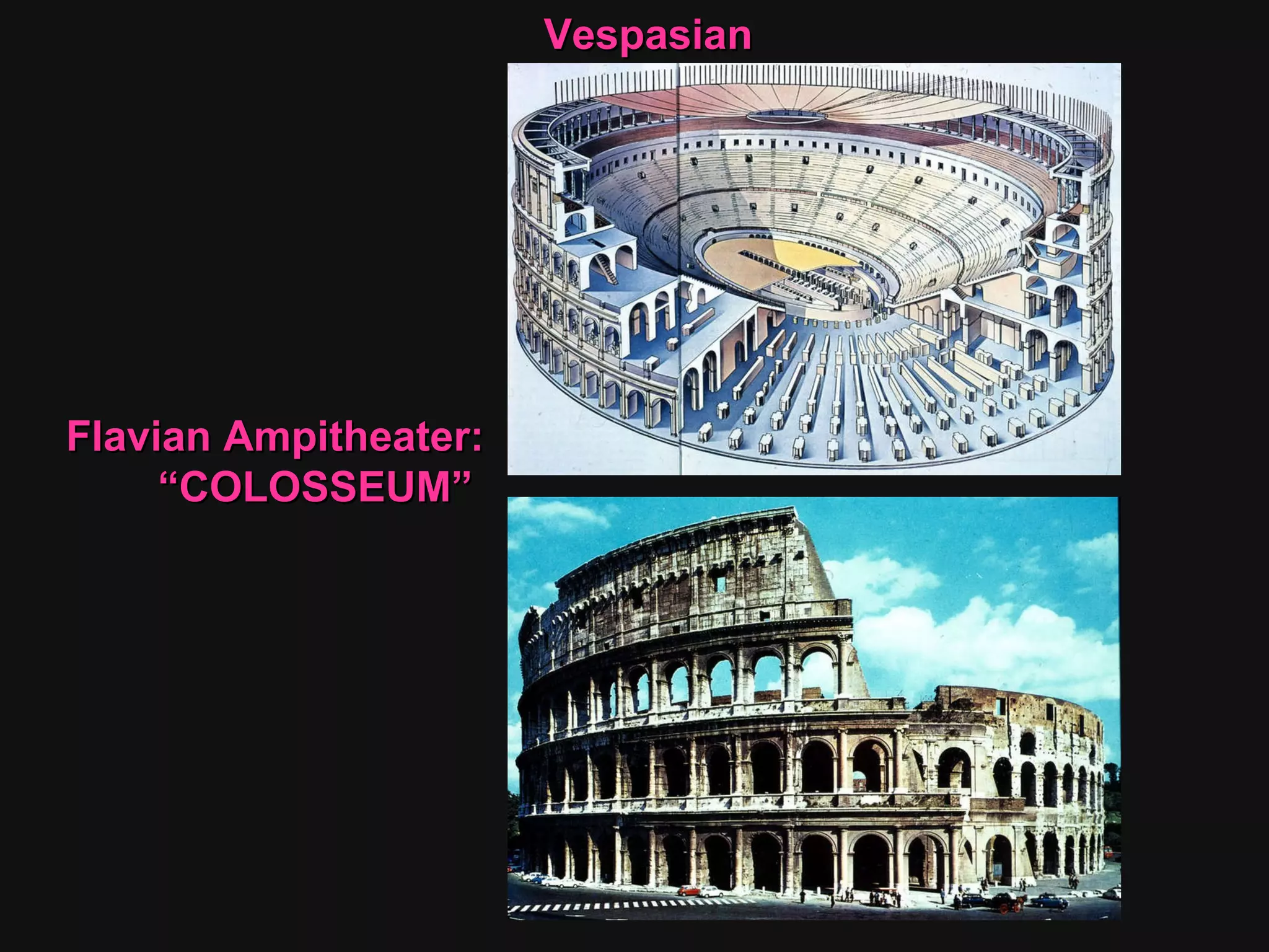 Vespasian  Flavian Ampitheater: “ COLOSSEUM”  