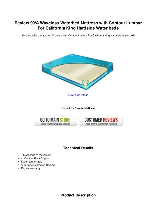 Review 90 waveless waterbed mattress with contour lumbar for california