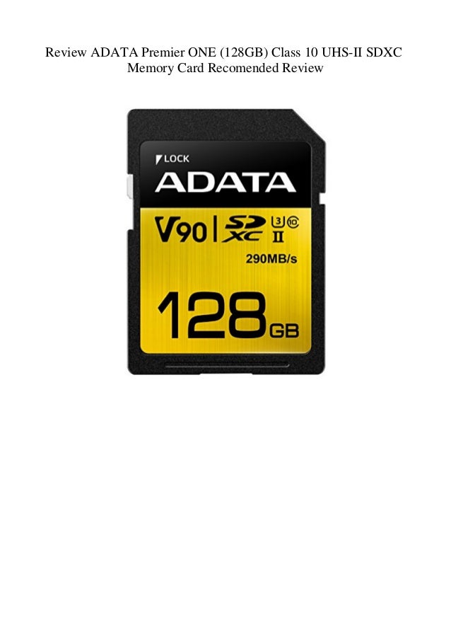 Review ADATA Premier ONE (128GB) Class 10 UHSII SDXC Memory Card