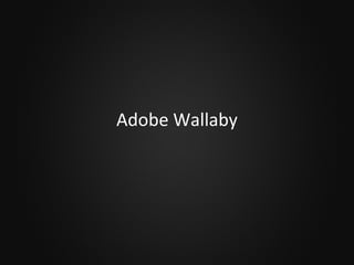 Adobe Wallaby 
