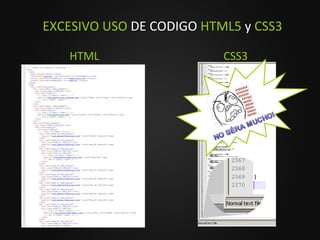 EXCESIVO USO  DE CODIGO  HTML5  y  CSS3 HTML CSS3 