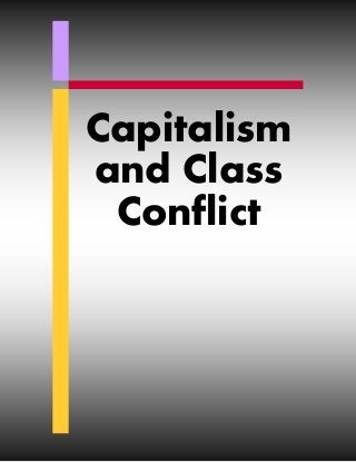 Capitalism
and Class
Conflict
 