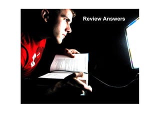 Review Answers
 