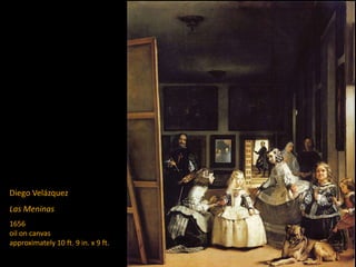 Diego Velázquez
Las Meninas
1656
oil on canvas
approximately 10 ft. 9 in. x 9 ft.
 