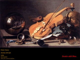 Pieter Claesz
Vanitas Still Life
1630s
oil on panel
1 ft. 2 in. x 1 ft. 11 1/2 in.
Dutch still lifes
 