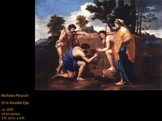 Nicholas Poussin
Et in Arcadia Ego
ca. 1655
oil on canvas
2 ft. 10 in. x 4 ft.
 
