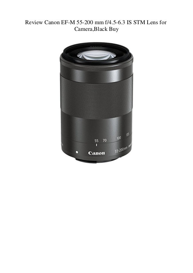 Review Canon Ef M 55 0 Mm F4 5 6 3 Is Stm Lens For Camera Black Buy Review Canon Ef M 55 0 Mm F4 5 6 3 Is Stm Lens For Camera Black Buy