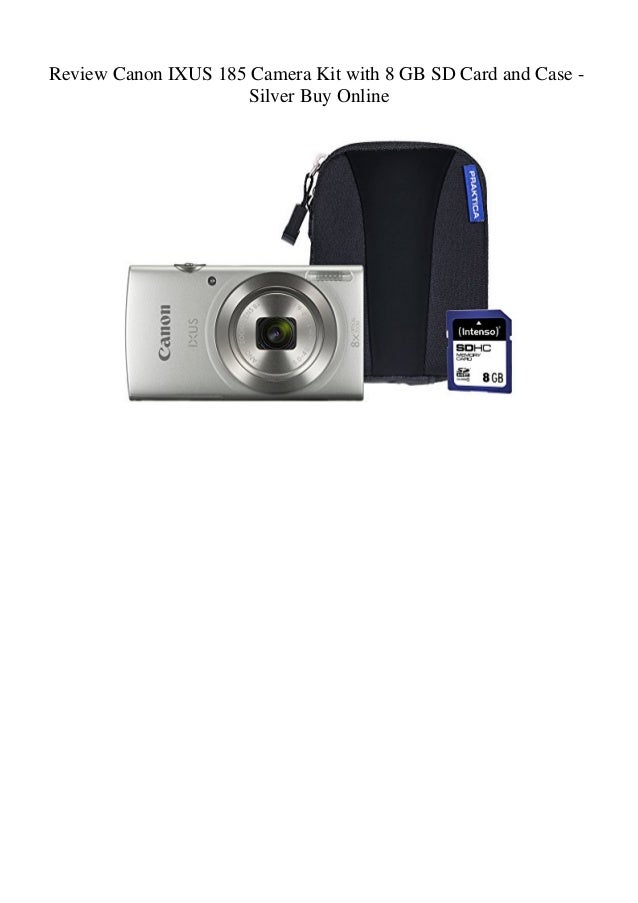 Review Canon IXUS 185 Camera Kit with 8 GB SD Card and Case Silver