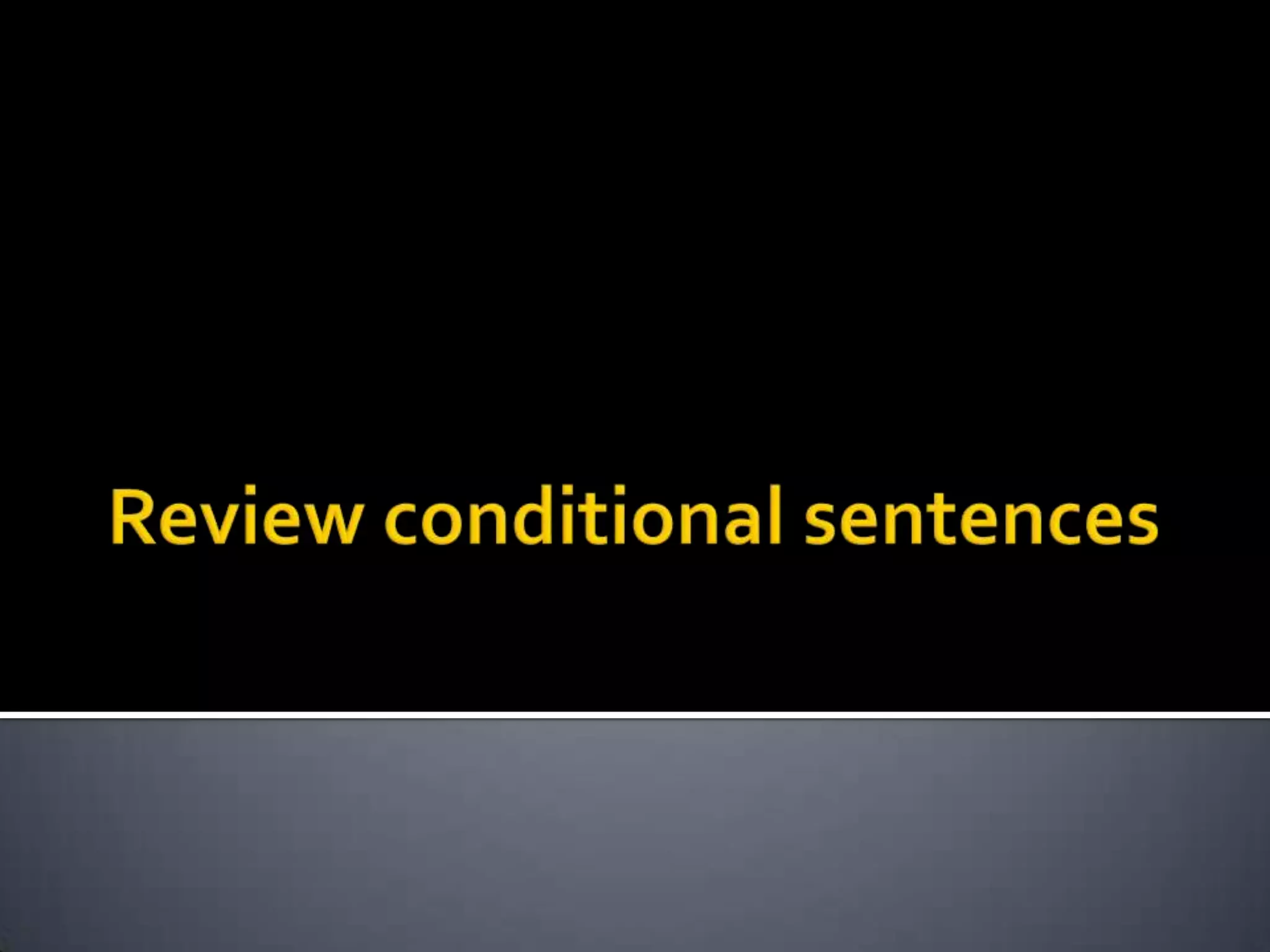 Review conditional sentences | PPT