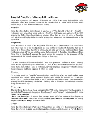 The oldest Pizza Hut is still functional is in Wichita, Kansas.Mission Statement:<br />“ To be the best pizza for every pizza occasion”