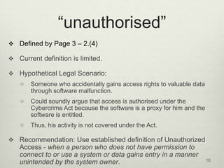 ―unauthorised‖
 Defined by Page 3 – 2.(4)

 Current definition is limited.

 Hypothetical Legal Scenario:
      Someon...