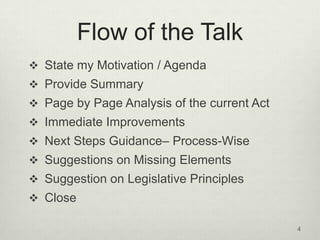 Flow of the Talk
 State my Motivation / Agenda
 Provide Summary
 Page by Page Analysis of the current Act
 Immediate I...