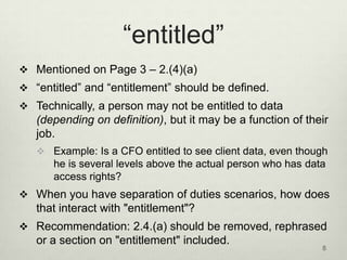 ―entitled‖
 Mentioned on Page 3 – 2.(4)(a)
 ―entitled‖ and ―entitlement‖ should be defined.
 Technically, a person may ...