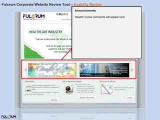 Fulcrum Corporate Website Review Tool –  Usability Review Announcements Header review comments will appear here 
