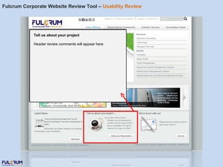 Fulcrum Corporate Website Review Tool –  Usability Review Tell us about your project Header review comments will appear here 