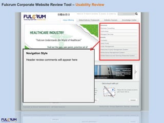 Fulcrum Corporate Website Review Tool –  Usability Review Navigation Style Header review comments will appear here 
