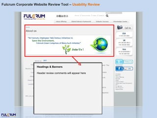 Fulcrum Corporate Website Review Tool –  Usability Review Headings & Banners Header review comments will appear here 
