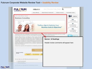 Fulcrum Corporate Website Review Tool –  Usability Review Banner  & Headings Header review comments will appear here 