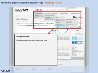 Fulcrum Corporate Website Review Tool –  Usability Review Navigation Style Header review comments will appear here 