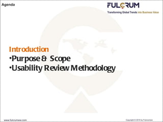 Agenda Introduction Purpose & Scope Usability Review Methodology 