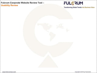 Fulcrum Corporate Website Review Tool –  Usability Review 