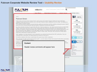 Fulcrum Corporate Website Review Tool –  Usability Review Content Header review comments will appear here 