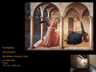 Fra Angelico
Annunciation
San Marco, Florence, Italy
ca. 1440-1445
fresco
7 ft. 1 in. x 10 ft. 6 in.
 