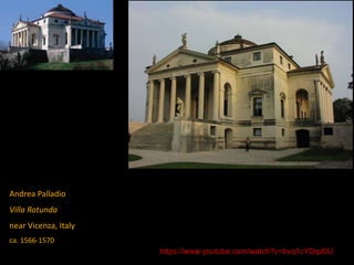 Andrea Palladio
Villa Rotunda
near Vicenza, Italy
ca. 1566-1570
https://www.youtube.com/watch?v=bvq1cYDqd0U
 