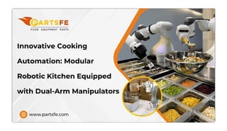 Next-Generation Cooking: Automated Modular Robotic Kitchen Equipped | PDF