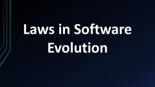 Laws in Software
Evolution
 