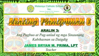 Malasiqui Catholic School,
Inc.
Malasiqui, Pangasinan 2421 Philippines
Tel. No. 632-2390
mcs_officialportal@yahoo.com
S.Y. 2023-2024
Teacher
Ang Pagbuo at Pag-unlad ng mga Sinaunang
Kabihasnan sa Daigdig
ARALIN 3:
 