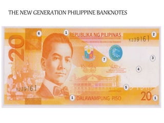 THE NEW GENERATION PHILIPPINE BANKNOTES
 