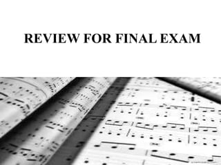 REVIEW FOR FINAL EXAM

 