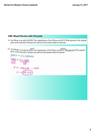 Review for Module 4 Exam.notebook
5
January 31, 2017
AIM: Mixed Review with Percents
 
 