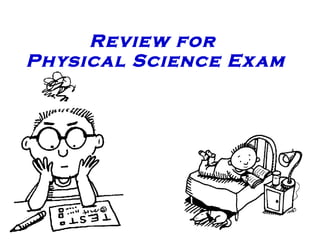 Review for  Physical Science Exam Grade 8 