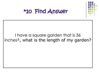 *9  Estimate to nearest WHOLE number