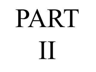 PART
II
 