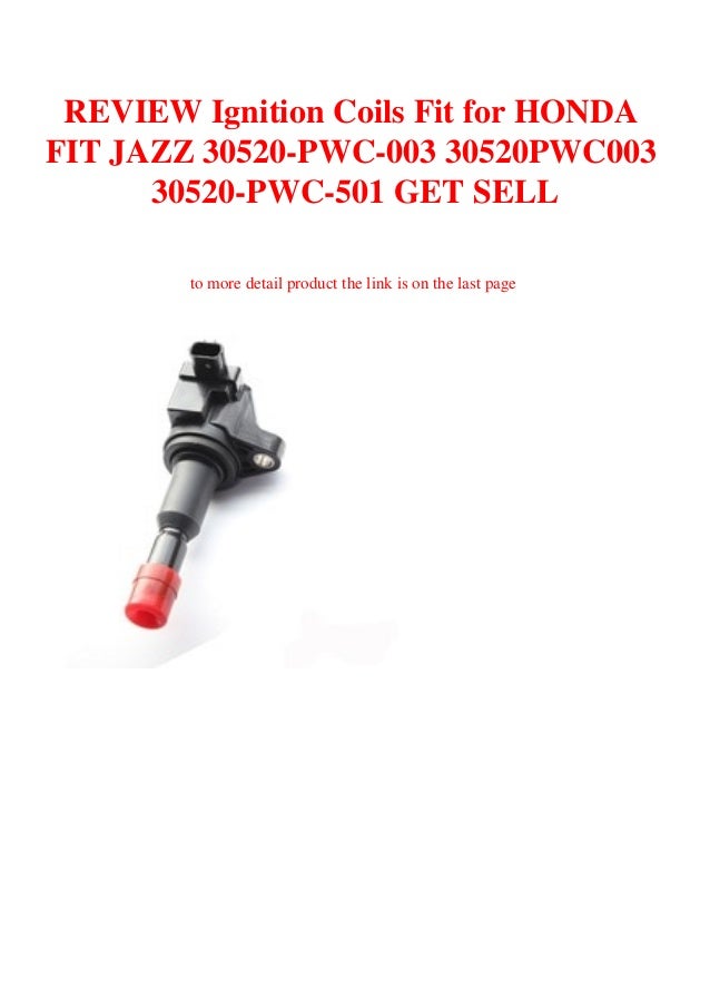 REVIEW Ignition Coils Fit for HONDA FIT JAZZ 30520PWC003 30520PWC00…