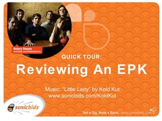 Reviewing An EPK Music: “Little Lady” by Kold Kut www.sonicbids.com/KoldKut QUICK TOUR:  