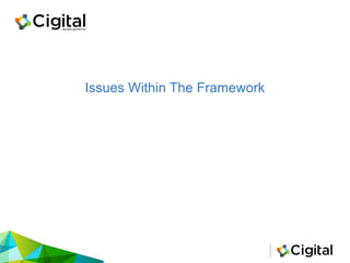Issues Within The Framework
 