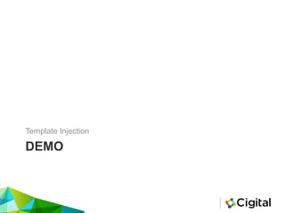 DEMO
Template Injection
 