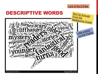DESCRIPTIVE WORDS
Lord of the E-Files
 