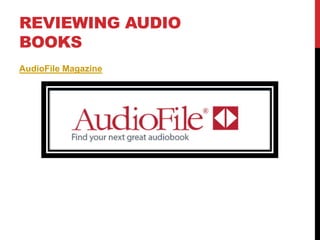 REVIEWING AUDIO
BOOKS
AudioFile Magazine
 