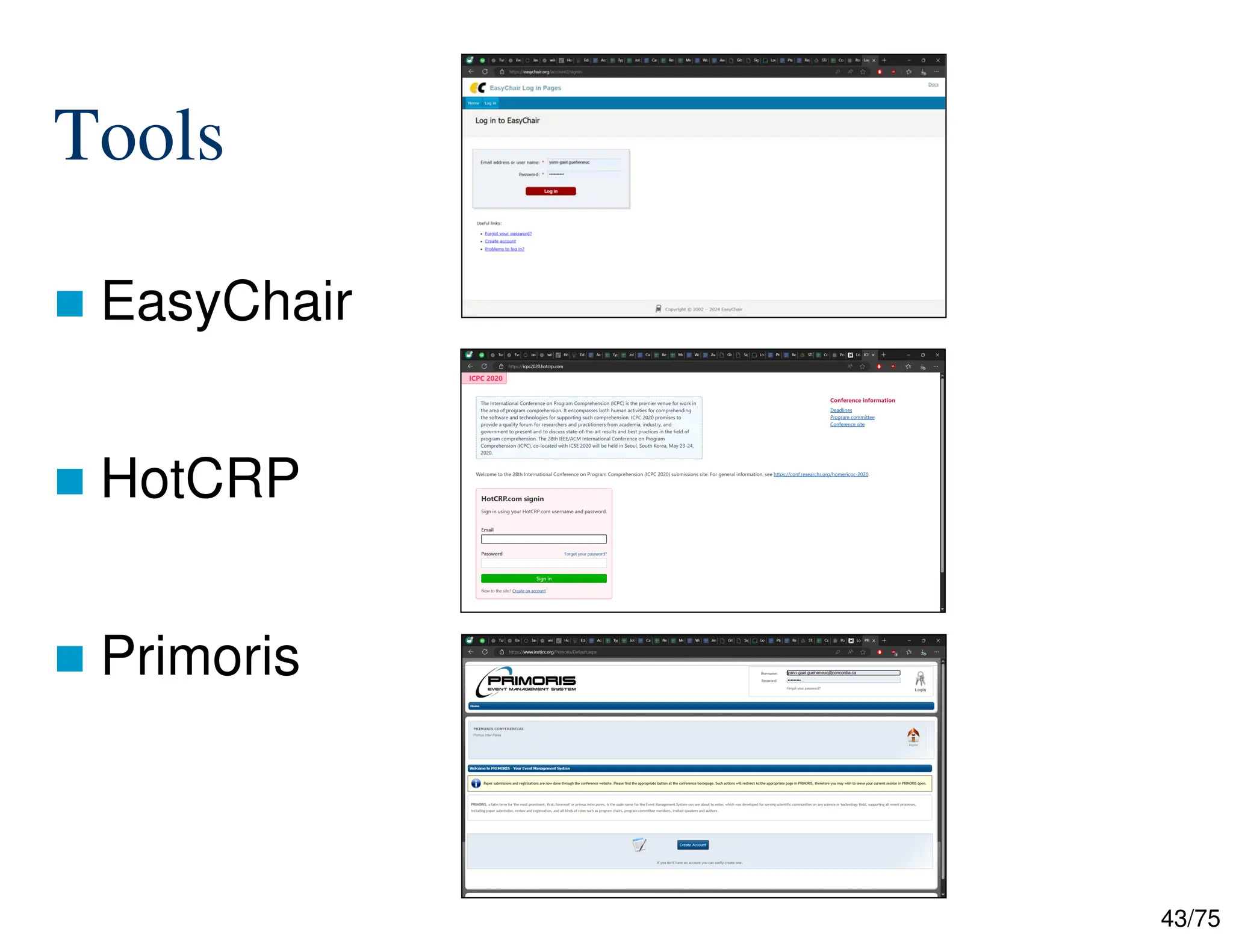 43/75
Tools
 EasyChair
 HotCRP
 Primoris
 